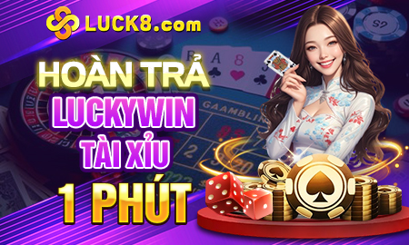 Hoàn trả tài xỉu trong 1 phút