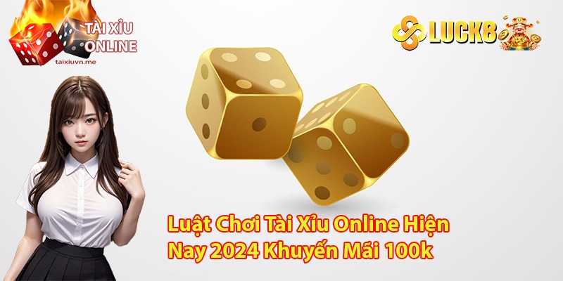 tài xỉu online tặng 100k mẹo chơi 2024